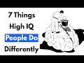 7 Things High IQ People Do Differently (Without Realizing It)