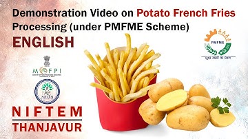Demonstration Video on Potato French Fries Processing (under PMFME Scheme) - ENGLISH