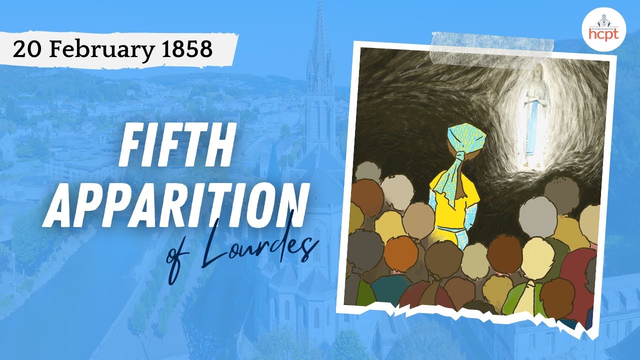 The Fifth Apparition of Our Lady of Lourdes | 20 February 1858