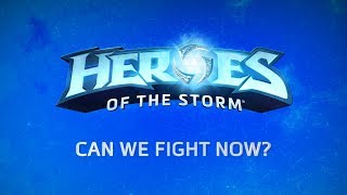 Heroes of the Storm: Can We Fight Now?