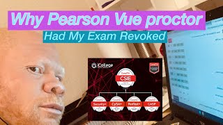 WHY PEARSON VUE PROCTOR REVOKED MY EXAM!!..