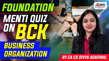 Menti Quiz On BCK - Business Organization | Foundation Students | Divya Agarwal | MEPL