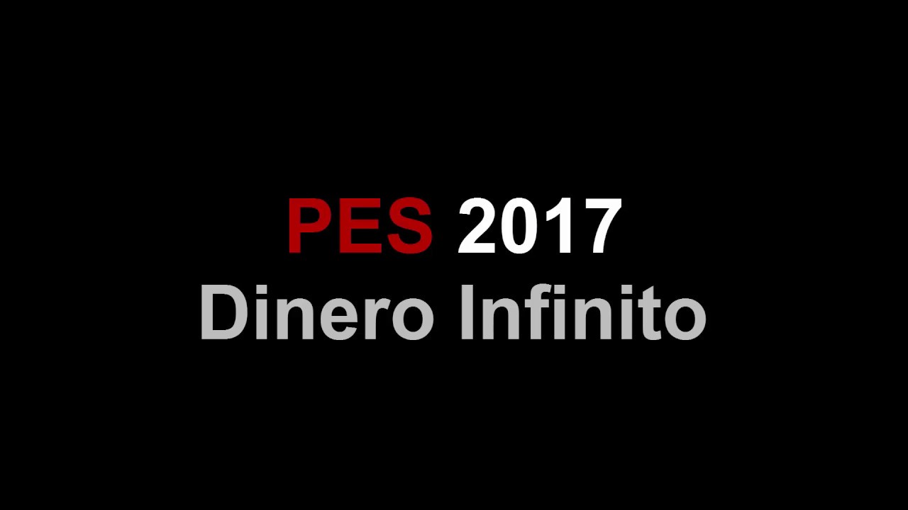 Dinero Infinito Pes 2017 en liga master + presupuesto  