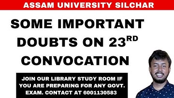 ASSAM UNIVERSITY 23RD CONVOCATION DOUBTS | KALI CHARAN DEB | ASSAM UNIVERSITY SILCHAR