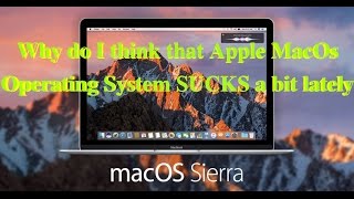 Why I think Apple MacOs sucks lately
