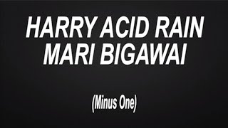HARRY ACID RAIN - MARI BIGAWAI [KARAOKE]