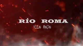 Río Roma - Hilo Rojo - Letra