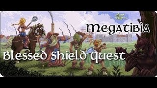 Megatibia   Blessed Shield Quest Level 180