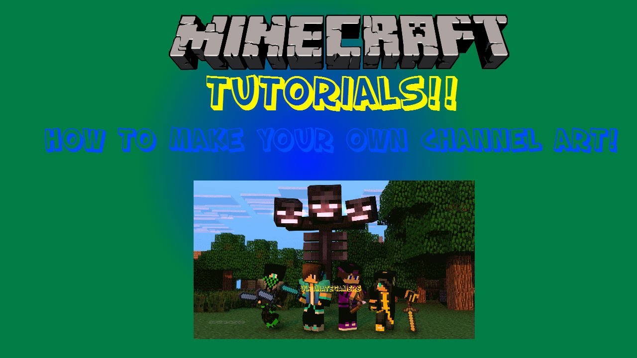 Minecraft Tutorials How to make a Minecraft Channel Art