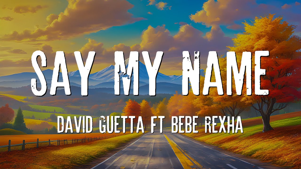 David Guetta, Bebe Rexha, J Balvin - Say My Name (Lyrics) - YouTube