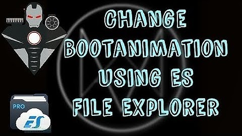 How to change Boot Animation in any Android? (using ES file explorer)
