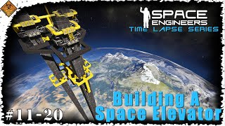 Building A Space Elevator  30 Hours in 25 Minutes Compilation 2 | Space Engineers Time Lapse Series