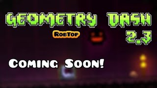 Geometry Dash Update 2.3 Unofficial Trailer