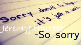 Watch Jeremy Thurber So Sorry video