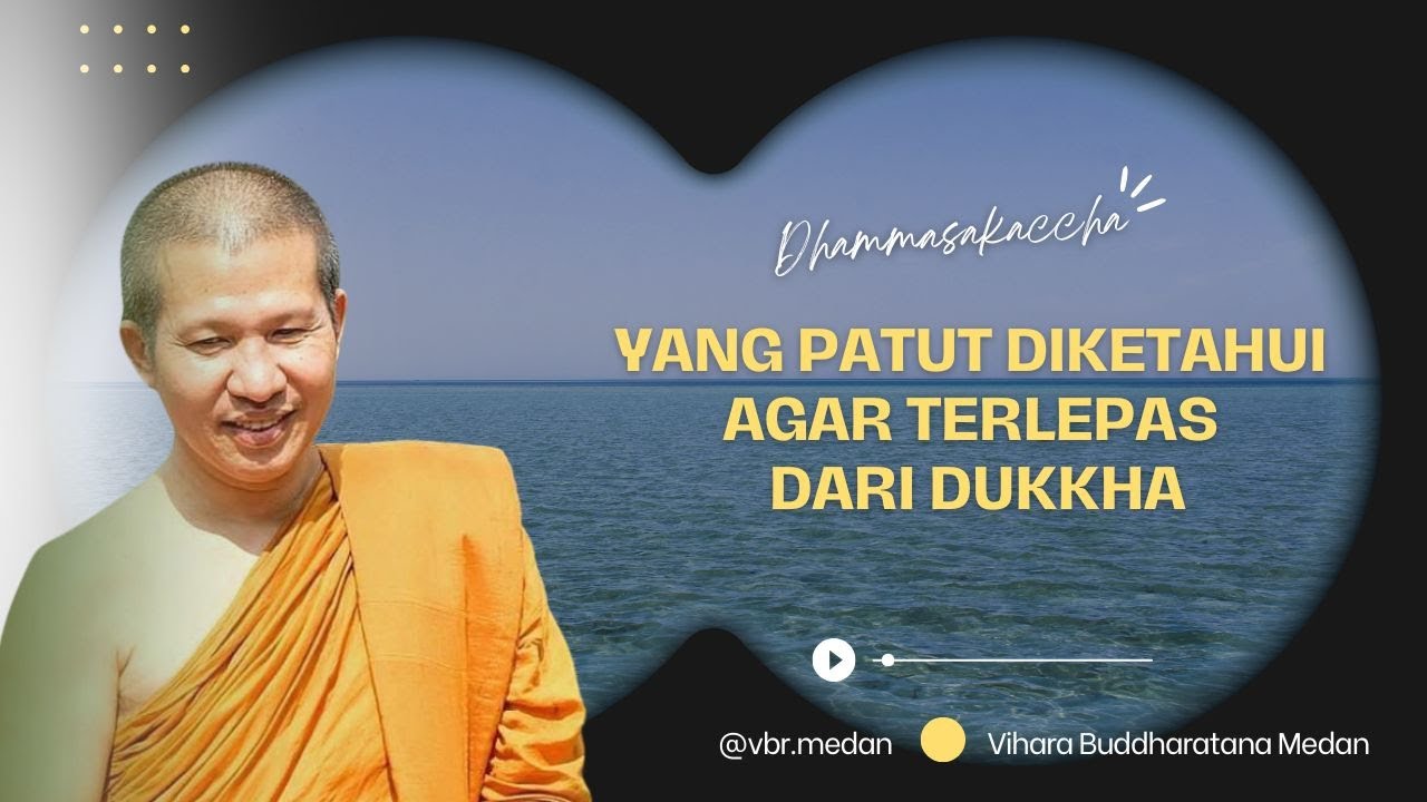 Yang Patut Diketahui Agar Terlepas Dari Dukkha