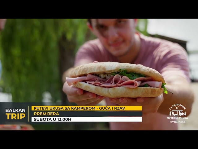 GLEDAĆETE:  GUČA I RZAV u serijalu Putevi ukusa sa kamperom na Balkan Trip TV