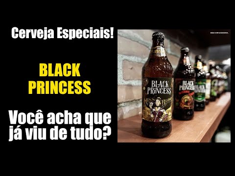 Cervejas Especiais que vão te surpreender! Black Princess!