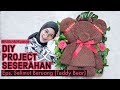 Hantaran Selimut Beruang (Teddy Bear) | Folding Blanket - DIY PROJECT SESERAHAN