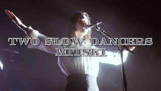 Two Slow Dancers (Lyrics) - Mitski || mitski lyrics