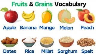 Information Fruits and Grains Vocabulary | Common Foods Names | Food Vocabulary | Learn English with Me Guide