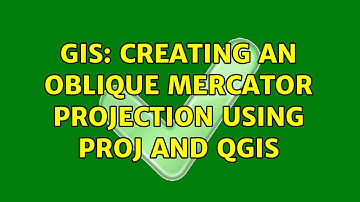 GIS: Creating an oblique Mercator projection using proj and QGIS