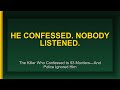 The Killer Who Confessed to 93 Murders—And Police Ignored Him