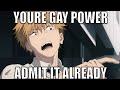 Power is maybe a little homosexual