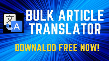 Free Bulk Article Translator - Desktop Software