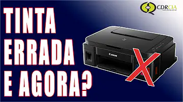 O que fazer quando colocar tinta errada na impressora?