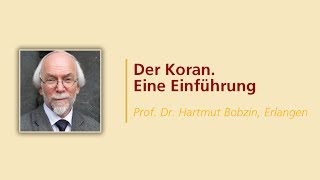 Vortrag | Der Koran. Eine Einführung | Prof. Dr. Hartmut Bobzin, Erlangen