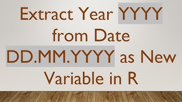 Extract Year YYYY from Date DD.MM.YYYY as New Variable in R