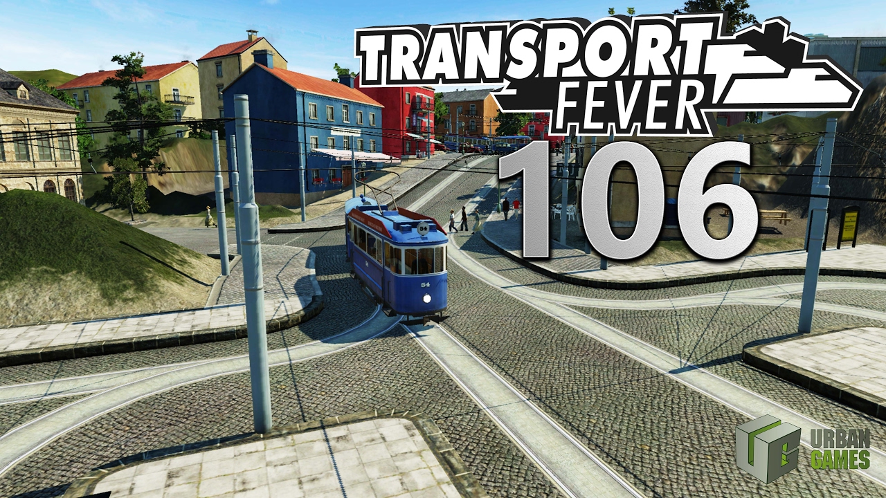 4x Langsamer 106 Let s Play Transport Fever German YouTube