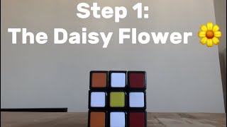 Step 1 (Daisy Flower): Easiest method to solve a Rubik’s Cube for beginners!