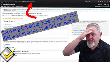 IBM Engineering Tool Tip 1: How to Tell If Your IBM Jazz Instance Was Set Up Right!
