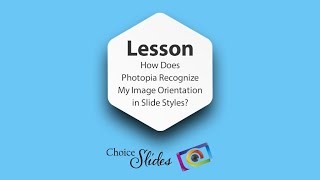 Lesson - How Does Photopia Recognize My Image Orientation in Slide Styles