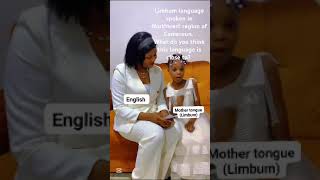 Limbum Language Spoken In Northwest Region Of Cameroun. What Do You Think This Language Is Close To?