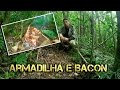 Armadilha e Bacon - Dia no mato