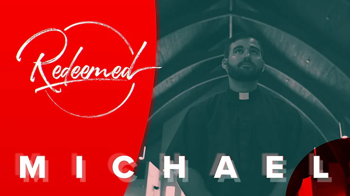 Redeemed // Father Michael Hartley