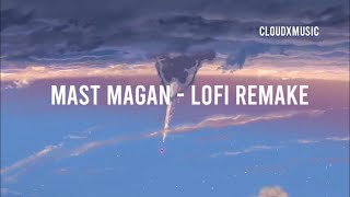 Mast Magan Lofi Remake Video Song 2 States Cloudxmusic Slowed Reverb Arijit Singh