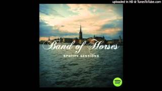 Band of Horses - No One's Gonna Love You (Live from Spotify Sweden) chords