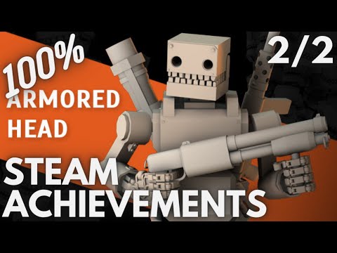 [STEAM] 100% Achievement Gameplay: ARMORED HEAD [Part 2]