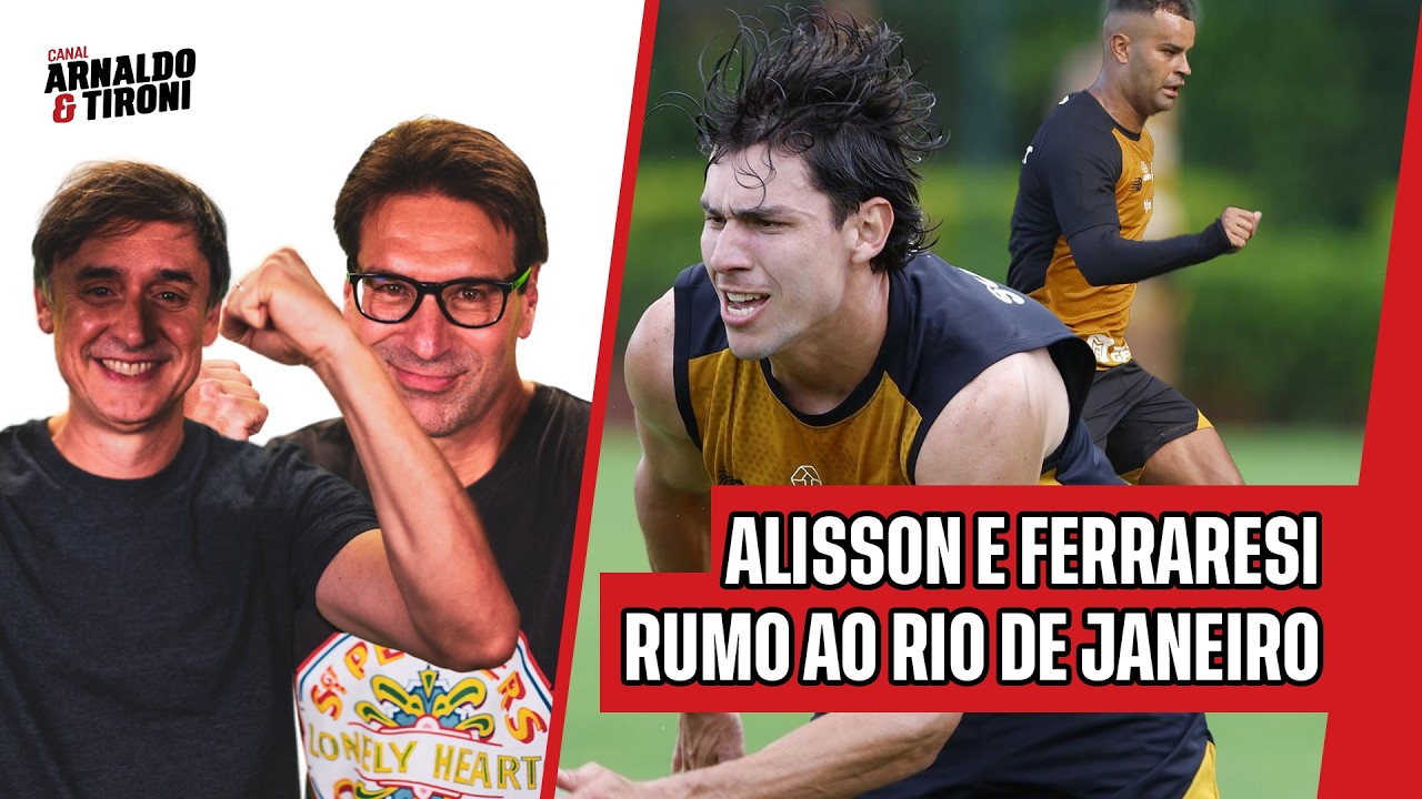 LIVE RÁPIDA: ALISSON E FERRARESI DE SAÍDA?