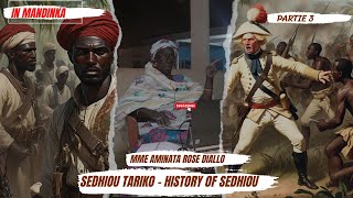 PART 3 - History of Sedhiou / Séju Tariko by Prof AMINATA ROSE DIALLO (Historian)