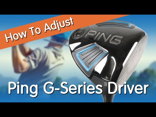 How To Adjust The Ping G Series Driver - YouTube