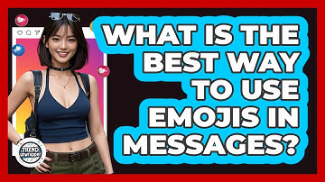 What Is The Best Way To Use Emojis In Messages? - Trend Unwrapper