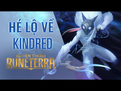 Hé Lộ Về Kindred | Anh Hùng Mới - Huyền Thoại Runeterra