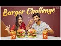 Burger Challenge || Marina Abraham & Rohit Sahni || Infinitum Media