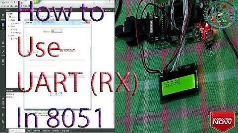 8051 Project தமிழ் 17:How to use UART receive (PC to 8051) in 8051