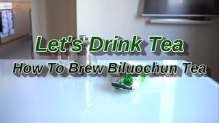 How To Brew Biluochun (Pi Lo Chun) Tea