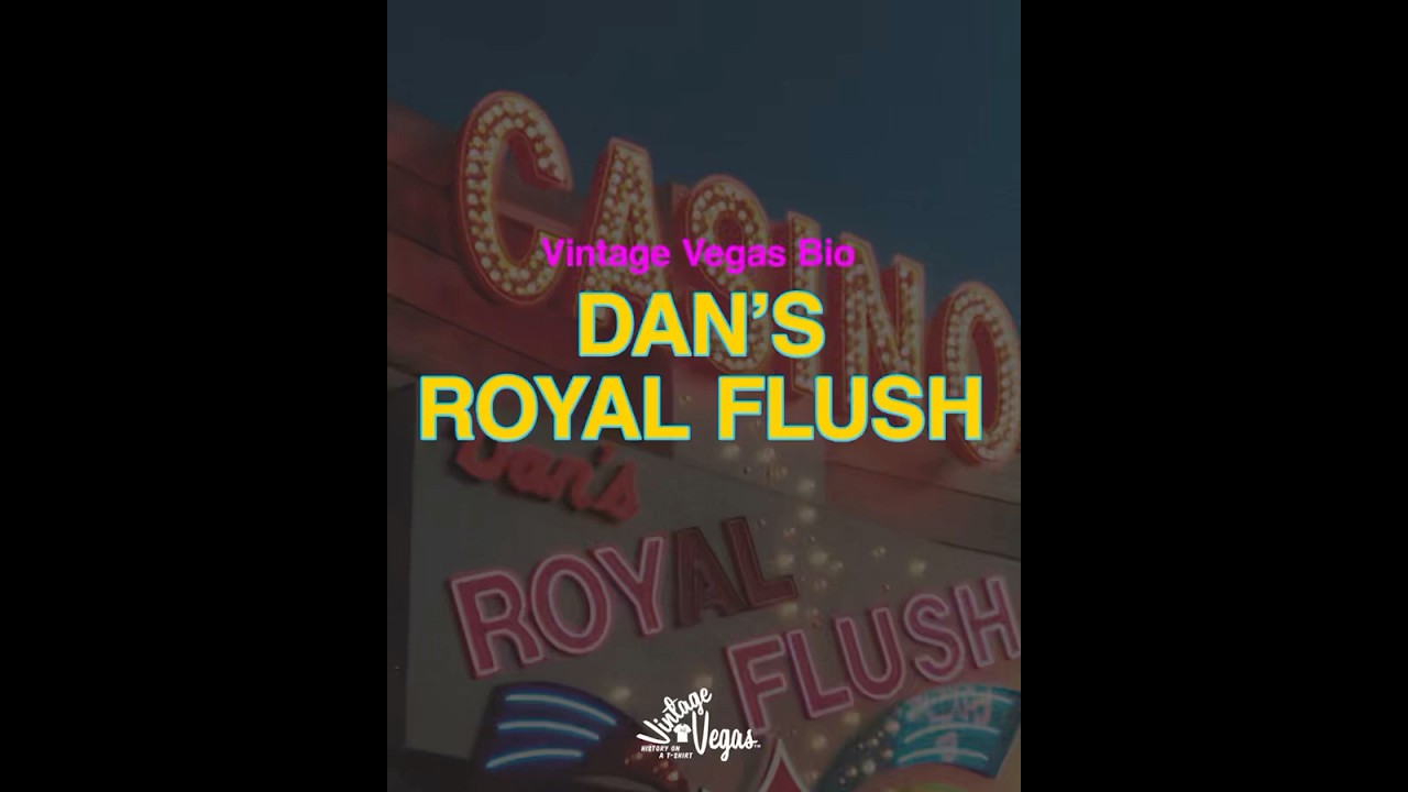Vintage Las Vegas Dan’s Royal Flush Casino Bio